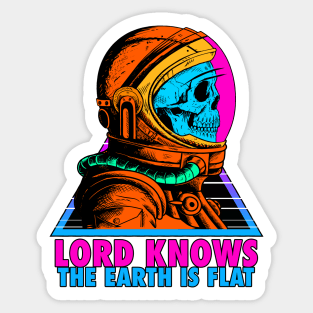 LORD KNOWS THE EARTH IS FLAT Sticker